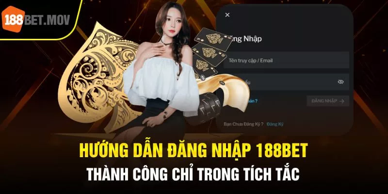 Hướng dẫn đăng nhập 188BET thành công nhanh chóng